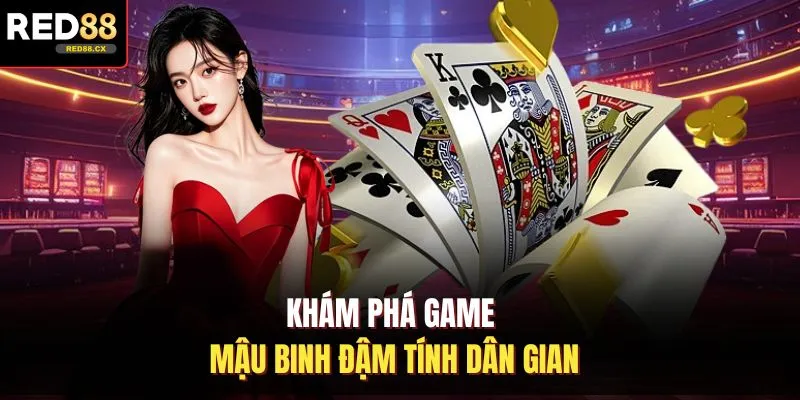 Khám phá game mậu binh đậm tính dân gian