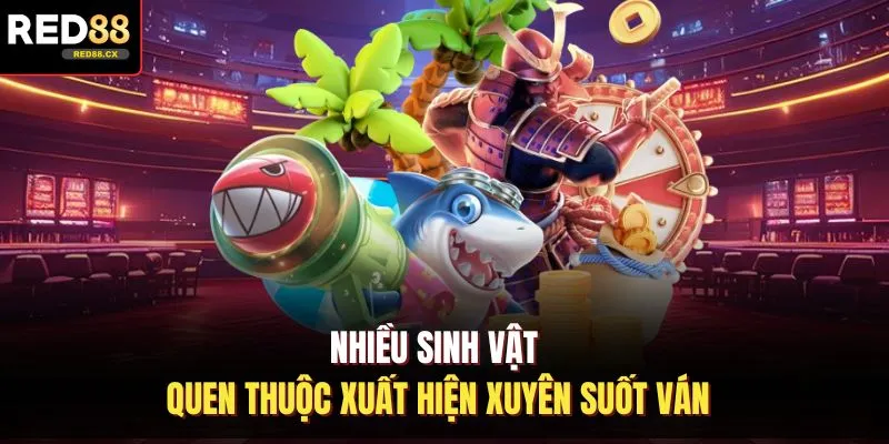 Nhiều sinh vật quen thuộc xuất hiện xuyên suốt ván