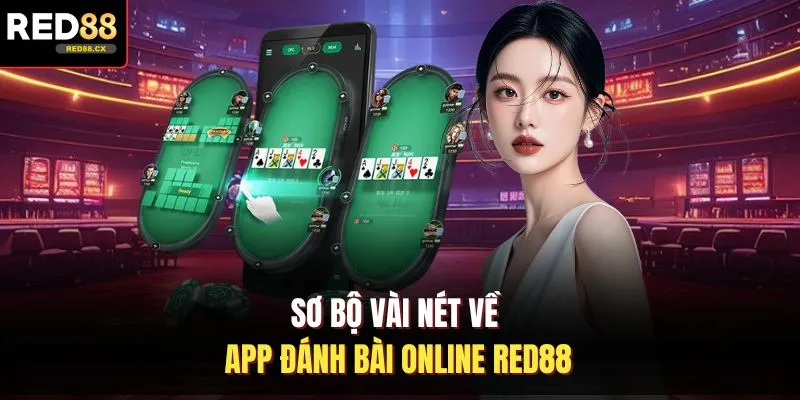 Sơ bộ vài nét về app đánh bài online Red88